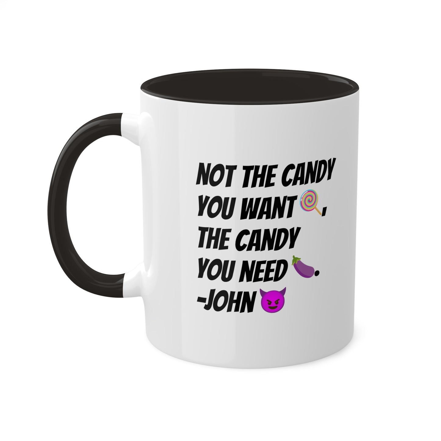 The Candy You Need Mug (Colors)