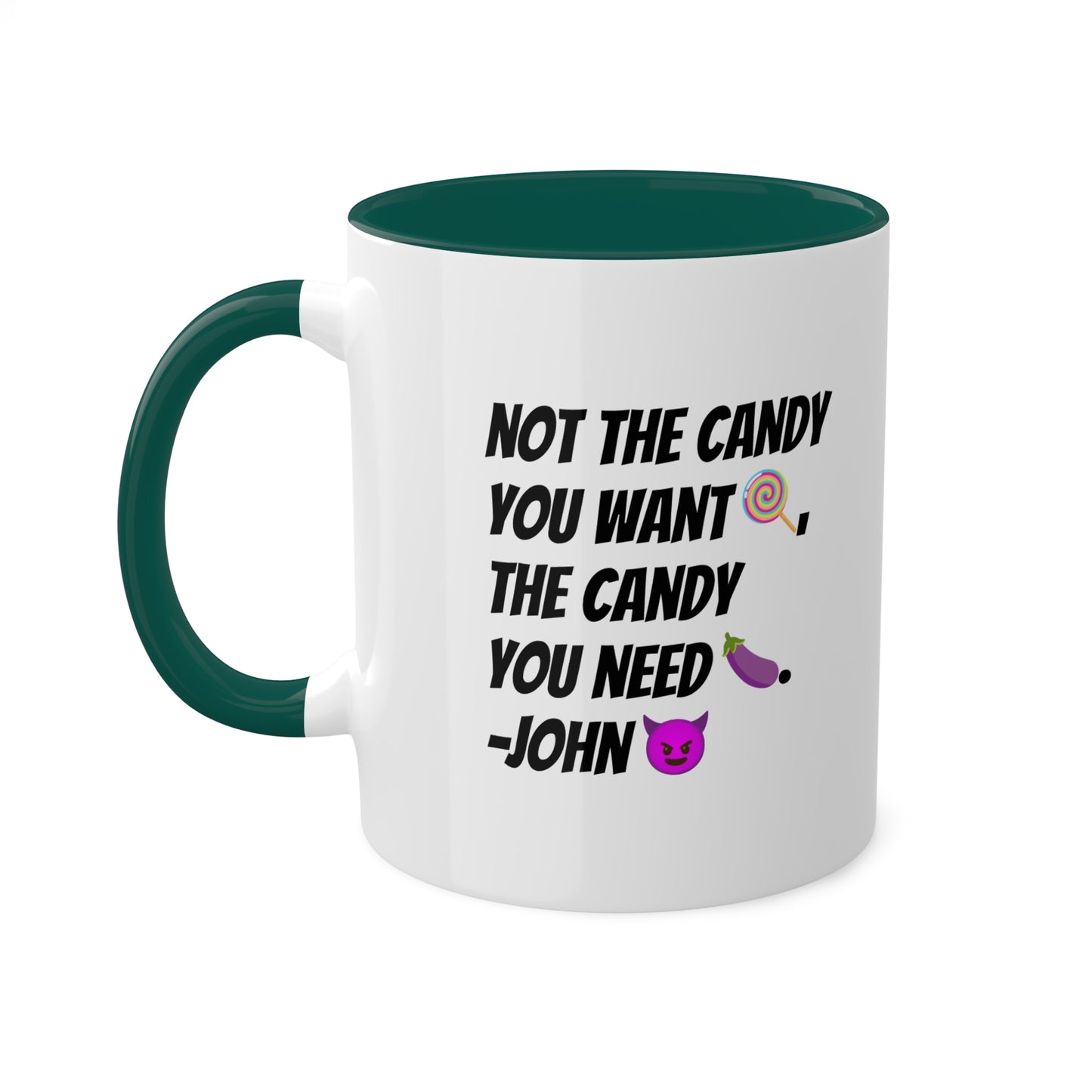 The Candy You Need Mug (Colors)