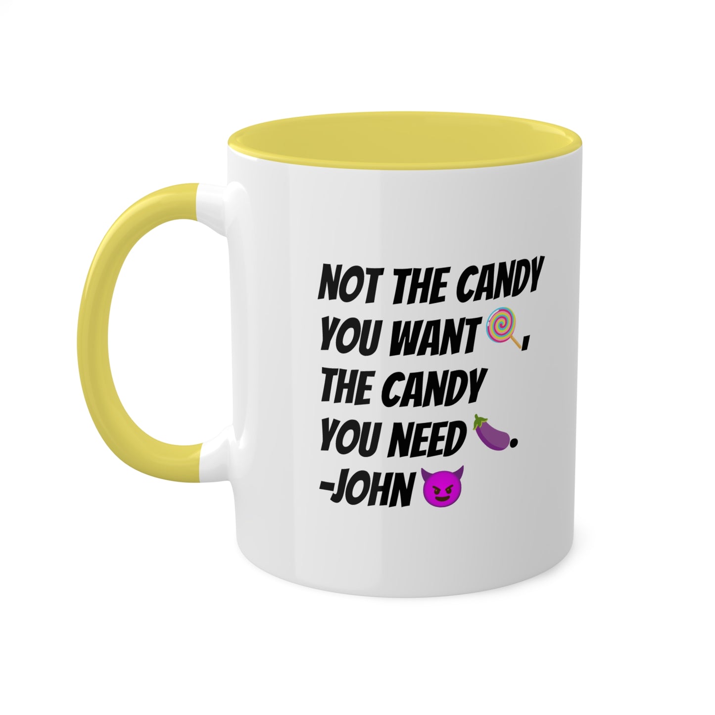 The Candy You Need Mug (Colors)