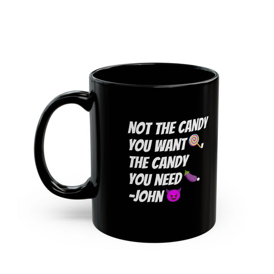 The Candy You Need Mug (Black)