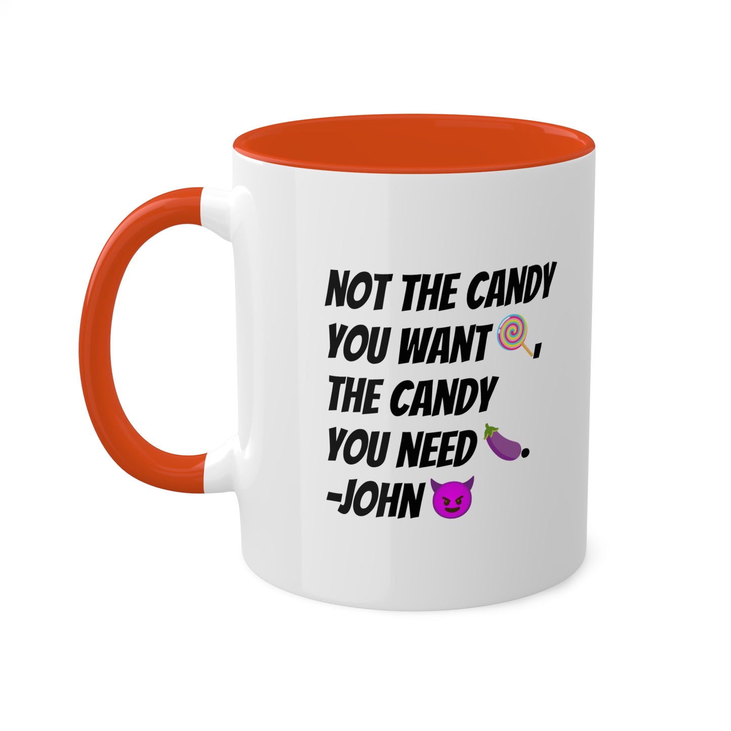 The Candy You Need Mug (Colors)